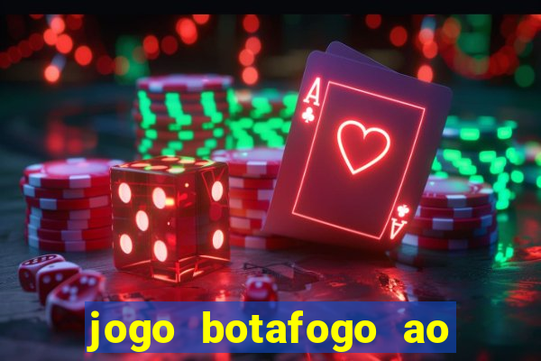 jogo botafogo ao vivo hd